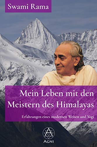 Mein Leben mit den Meistern des Himalayas: Erfahrungen eines modernen Weisen und Yogi