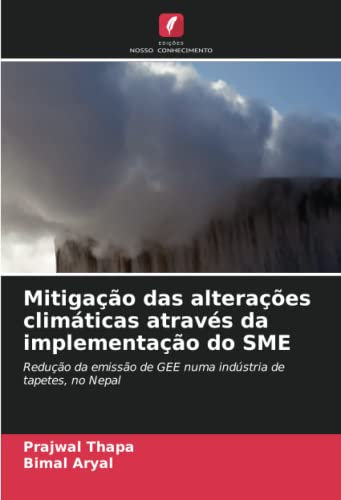 Mitigação das alterações climáticas através da implementação do SME: Redução da emissão de GEE numa indústria de tapetes, no Nepal