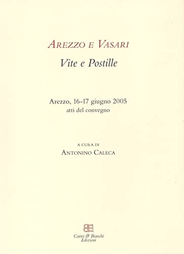 Arezzo e Vasari. Vite e postille