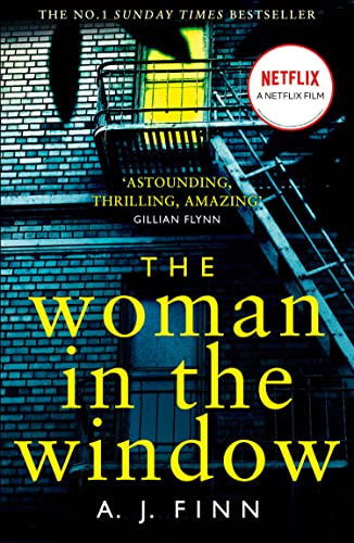 The Woman in the Window: The Hottest New Release Thriller of 2018 and a No. 1 New York Times Bestseller
