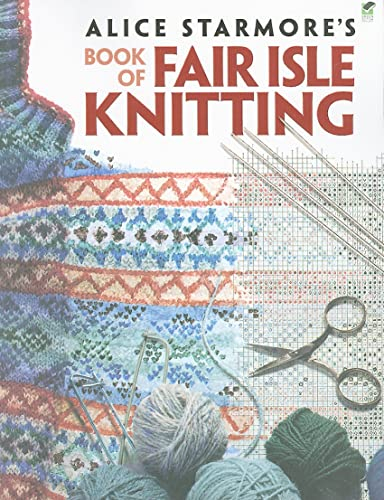 Alice Starmore's Book of Fair Isle Knitting (Dover Crafts: Knitting)