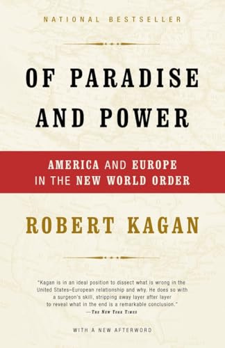 Of Paradise and Power: America and Europe in the New World Order