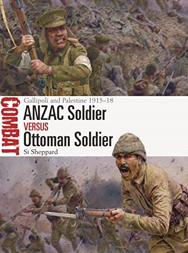 ANZAC Soldier vs Ottoman Soldier: Gallipoli and Palestine 1915–18: 68 (Combat)