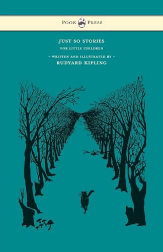 Just So Stories - For Little Children - Written and Illustrated by Rudyard Kipling