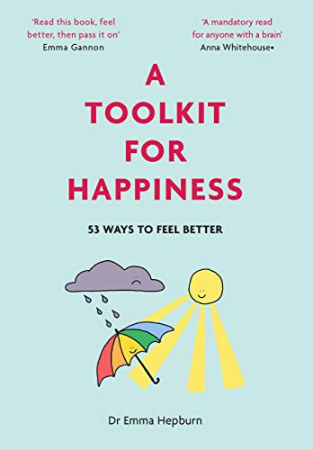 A Toolkit for Happiness: 55 Ways to Feel Better