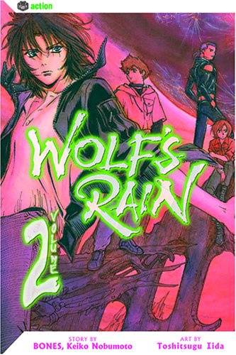 Wolf's Rain, Vol. 2 (Volume 2): Four Wolves on the Run from Mankind