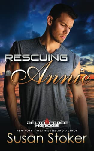 Rescuing Annie: 12 (Delta Force Heroes)