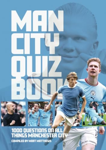Man City Quiz Book: 1,000 Questions on All Things Manchester City