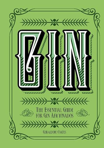 Gin: The Essential Guide for Gin Aficionados