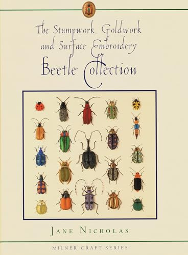 Stumpwork, Goldwork and Surface Embroidery Beetle Collection (Milner Craft Series)