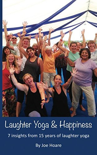 Laughter yoga and happiness: 7 insights from 15 years of laughter yoga