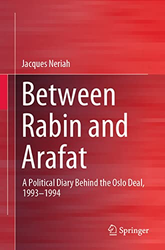 Between Rabin and Arafat: A Political Diary Behind the Oslo Deal, 1993–1994