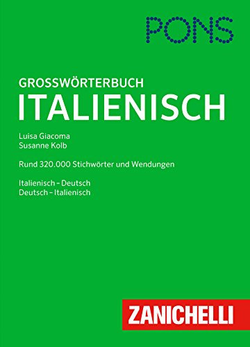 PONS Großwörterbuch Italienisch: Italienisch - Deutsch / Deutsch - Italienisch: Italienisch-Deutsch / Deutsch-Italienisch. Rund 320.000 Stichwörter und Wendungen.