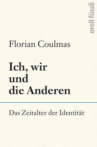 Ich, wir und die Anderen: Das Zeitalter der Identität