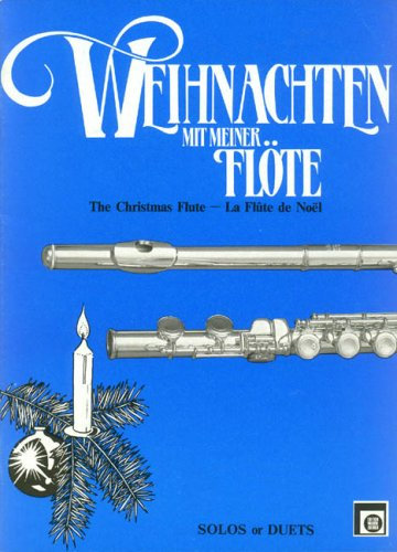 Weihnachten mit meiner Flöte: Solos und Duette