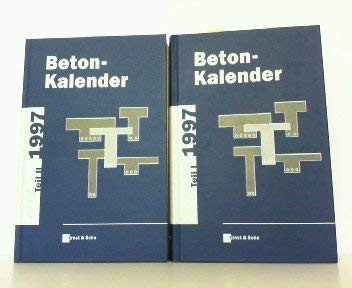 Beton-Kalender. Taschenbuch für Beton-, Stahlbeton und Spannbeton...: 1997 (Beton-Kalender. Taschenbuch für Beton-, Stahlbeton und Spannbeton sowie die verwandten Fächer)