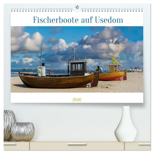 Fischerboote auf Usedom (hochwertiger Premium Wandkalender 2026 DIN A2 quer), Kunstdruck in Hochglanz: nostalgische Fischerboote auf Usedom (CALVENDO Orte)