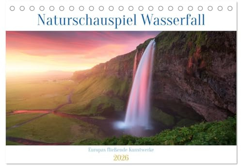 Naturschauspiel Wasserfall: Europas fließende Kunstwerke (Tischkalender 2026 DIN A5 quer), CALVENDO Monatskalender: Entdecken Sie Europas faszinierende Wasserfälle! (CALVENDO Natur)