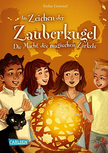 Im Zeichen der Zauberkugel 6: Die Macht des magischen Zirkels: Fantastische Abenteuerreihe für Kinder ab 8 mit Spannung, Witz und Magie (6)