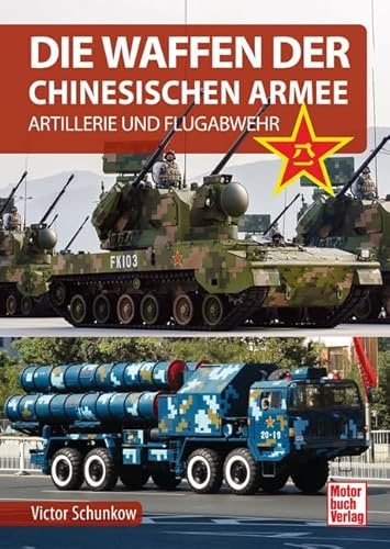 Die Waffen der Chinesischen Armee: Artillerie und Flugabwehr