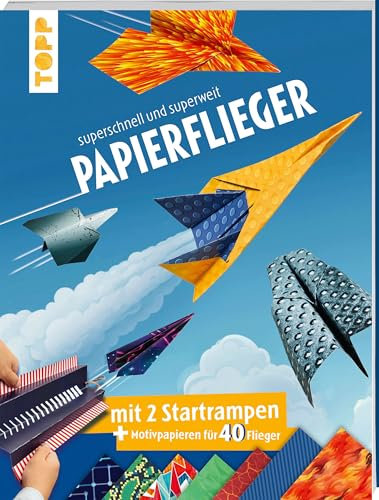 Papierflieger: superschnell und superweit: mit 2 Startrampen und Motivpapieren für 40 Flieger