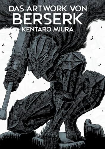 Das Artwork von Berserk: Das atemberaubende Artbook zum Dark-Fantasy-Meisterwerk von Kentaro Miura