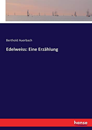 Edelweiss: Eine Erzählung