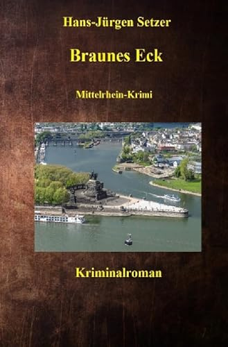 Braunes Eck: Mittelrhein-Krimi (Leon Walters ermittelt)