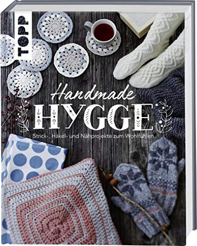 Handmade Hygge: Strick-, Häkel- und Nähprojekte zum Wohlfühlen. Mit Schnittmusterbogen