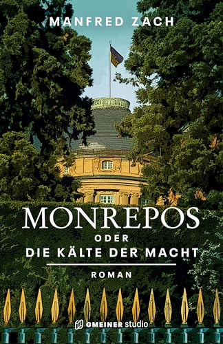 Monrepos oder die Kälte der Macht: Roman