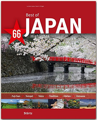 Best of Japan - 66 Highlights: Ein Bildband mit über 200 Bildern auf 140 Seiten - STÜRTZ Verlag (Best of - 66 Highlights)