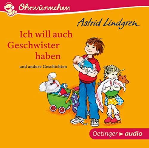Ohrwürmchen Ich Will Auch Geschwister Haben und a