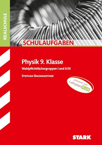 STARK Physik 9. Klasse - Schulaufgaben Realschule (Klassenarbeiten und Klausuren)