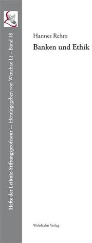 Banken und Ethik (Hefte der Leibniz-Stiftungsprofessur)
