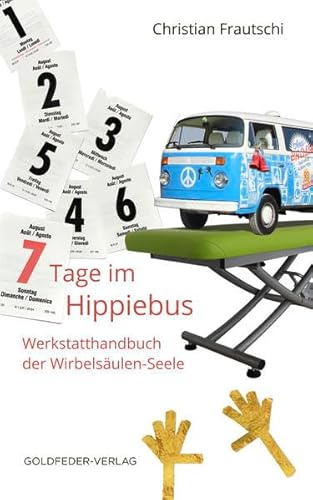 7 Tage im Hippie-Bus: Werkstatthandbuch der Wirbelsäulen-Seele