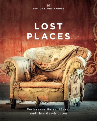 Lost Places: LIVING MANORS Selection Band 2