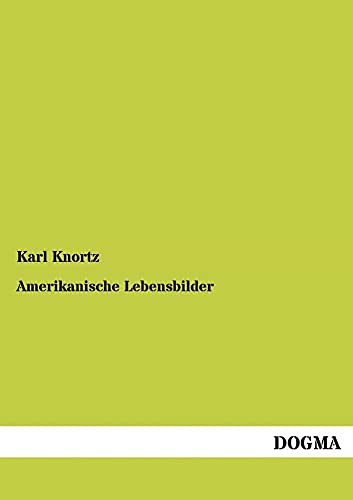 Amerikanische Lebensbilder: Deutsche in Amerika - Auswandererschicksale, Band 2