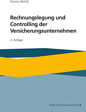 Rechnungslegung und Controlling der Versicherungsunternehmen: Praxishandbuch