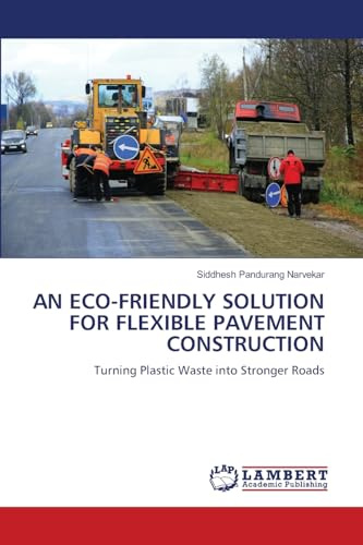 AN ECO-FRIENDLY SOLUTION FOR FLEXIBLE PAVEMENT CONSTRUCTION: Turning Plastic Waste into Stronger Roads