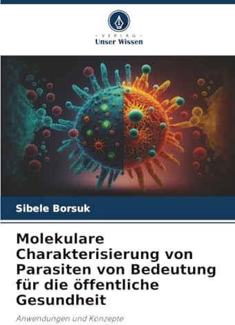 Molekulare Charakterisierung von Parasiten von Bedeutung für die öffentliche Gesundheit: Anwendungen und Konzepte