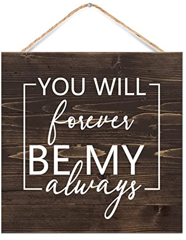 Farmhouse Holzschild You Will Forever Be My Always Wanddeko für Veranda Personalisiertes süßes Holzschild Schild Regal Wanddekoration Schild Geschenk Zuhause 30,5 x 30,5 cm