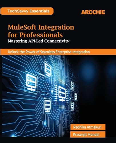 MuleSoft Integration for Professionals: Mastering API-Led Connectivity