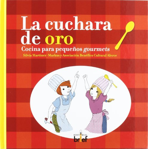 La cuchara de oro: Cocina para pequeños gourmets (De Autor)