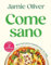 Come sano: Recetas para transformar tu vida (Cocina de autor)