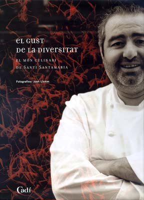 El gust de la diversitat: El món culinari de Santi Santamaría (Cocina de autor)