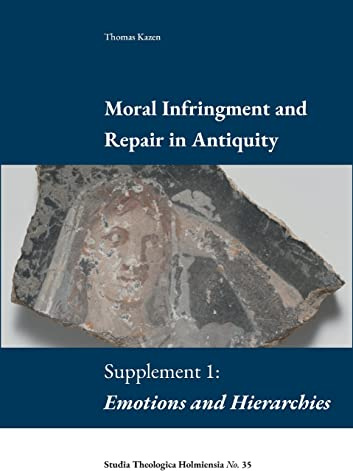 Moral Infringement and Repair in Antiquity: Supplement 1: Emotions and Hierarchies