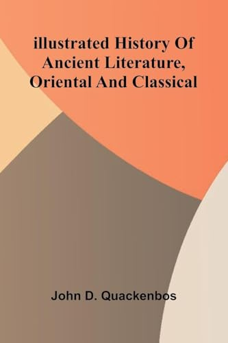 Illustrated History Of Ancient Literature, Oriental And Classical
