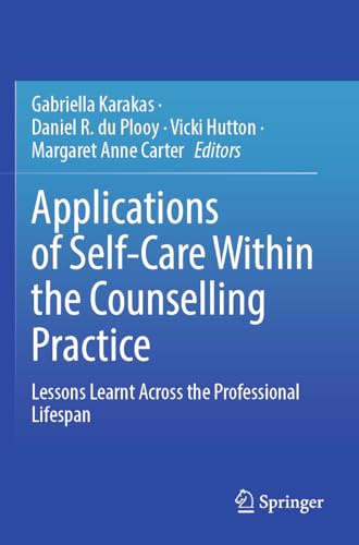 Applications of Self-Care Within the Counselling Practice: Lessons Learnt Across the Professional Lifespan