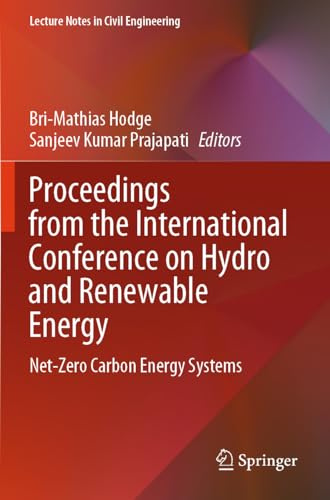 Proceedings from the International Conference on Hydro and Renewable Energy: Net-Zero Carbon Energy Systems (Lecture Notes in Civil Engineering, 391)