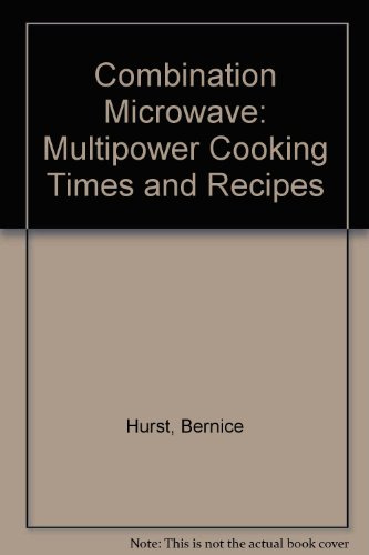 Combination Microwave: Multipower Cooking Times and Recipes